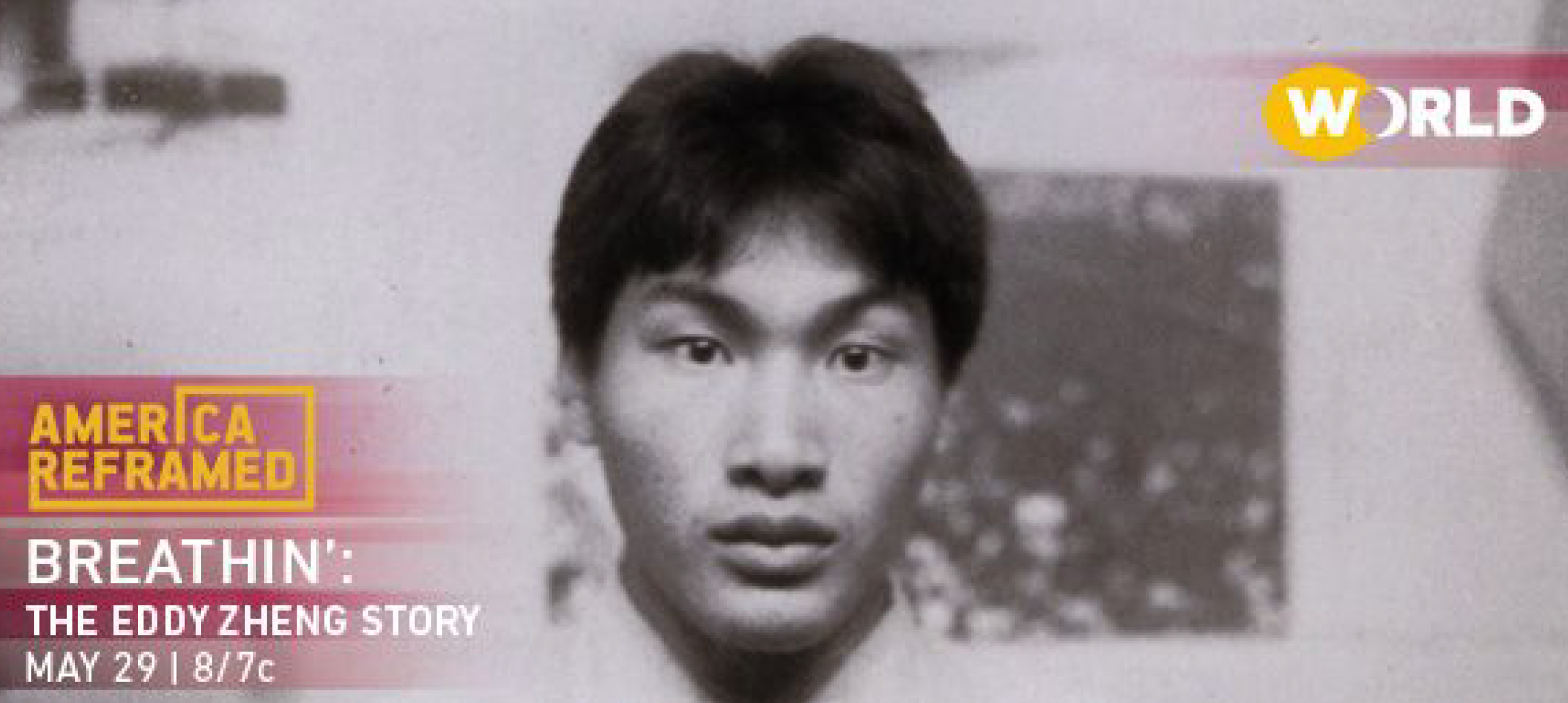 AC WORLD CHANNEL AMERICA REFRAMED Breathin The Eddy Zheng Story 2018 05 29 8PM EST 9PM PST